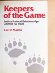 Calvin Martin - Keepers of the Game [antikvár]