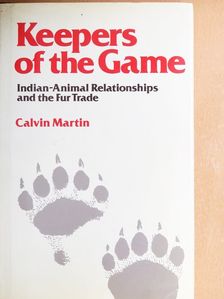 Calvin Martin - Keepers of the Game [antikvár]