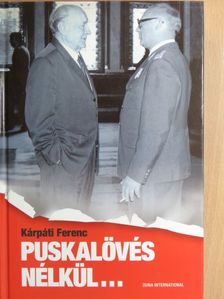 Kárpáti Ferenc - Puskalövés nélkül... [antikvár]