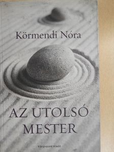 Körmendi Nóra - Az utolsó mester [antikvár]