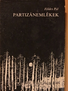 Földes Pál - Partizánemlékek [antikvár]