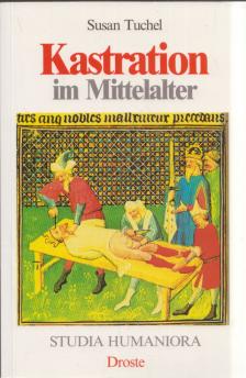 Susan Tuchel - Kastration im Mittelalter [antikvár]