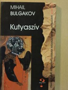 Mihail Bulgakov - Kutyaszív [antikvár]
