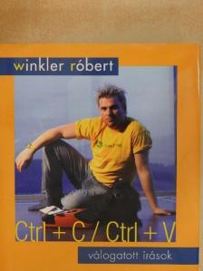 Winkler Róbert - Ctrl + C / Ctrl + V [antikvár]