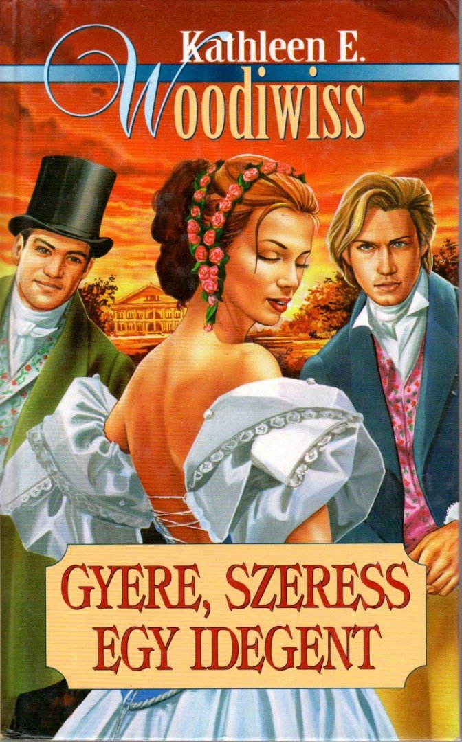 WOODIWISS, KATHLEEN E. - Gyere, szeress egy idegent [antikvár]