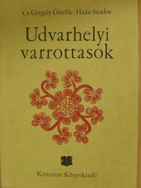 Cs. Gergely Gizella - Udvarhelyi varrottasok [antikvár]