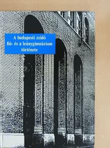 Felkai László - A budapesti zsidó fiú- és a leánygimnázium története [antikvár]