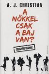 A. J. Christian - A nőkkel csak a baj van? [antikvár]