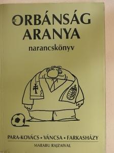 Farkasházy Tivadar - Az Orbánság aranya [antikvár]