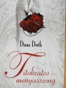 Diana Dorth - Titokzatos menyasszony [antikvár]