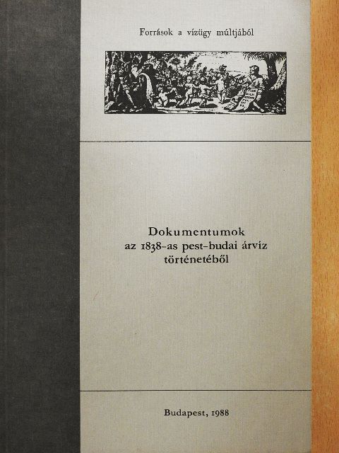 Dokumentumok az 1838-as pest-budai árvíz történetéből [antikvár]