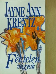 Jayne Ann Krentz - Féktelen vágyak [antikvár]