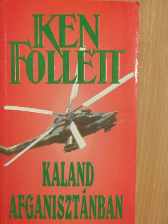 Ken Follett - Kaland Afganisztánban [antikvár]