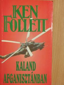 Ken Follett - Kaland Afganisztánban [antikvár]