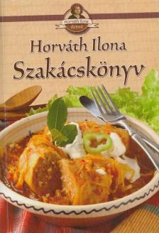 HORVÁTH ILONA - Horváth Ilona szakácskönyv [antikvár]