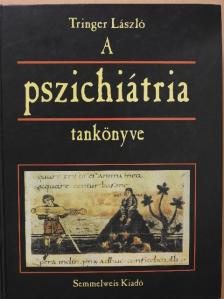 Dr. Tringer László - A pszichiátria tankönyve [antikvár]