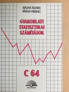 Bálint Ágnes - Gyakorlati statisztikai számítások C 64 [antikvár]
