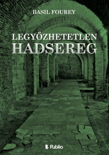 Fourey Basil - Legyőzhetetlen hadsereg [eKönyv: epub, mobi]