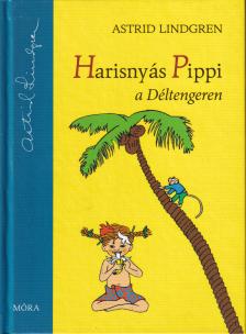 Astrid Lindgren - Harisnyás Pippi a Déltengeren