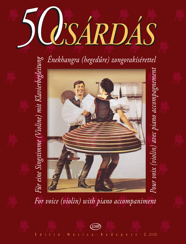 50 CSÁRDÁS ÉNEKHANGRA (HEGEDŰRE) ZONGORAKÍSÉRETTEL