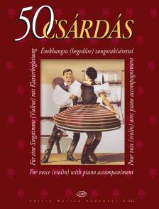 50 CSÁRDÁS ÉNEKHANGRA (HEGEDŰRE) ZONGORAKÍSÉRETTEL