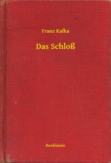Franz Kafka - Das Schloß [eKönyv: epub, mobi]