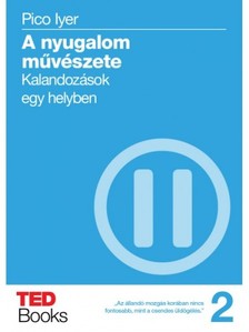 Iyer Pico - A nyugalom művészete [eKönyv: epub, mobi]