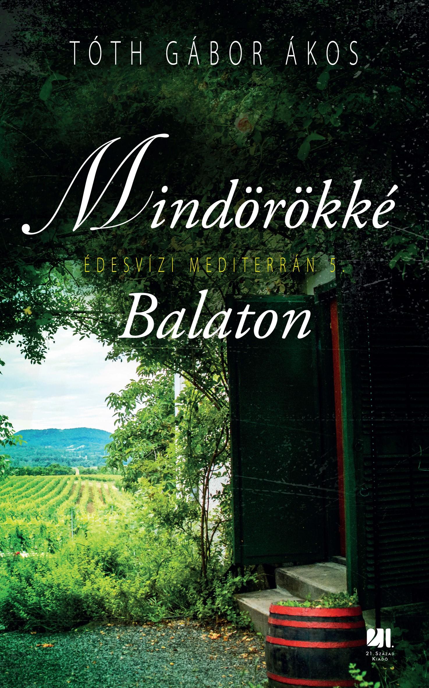 TÓTH GÁBOR ÁKOS - Édesvízi mediterrán 5. - Mindörökké Balaton [nyári akció]