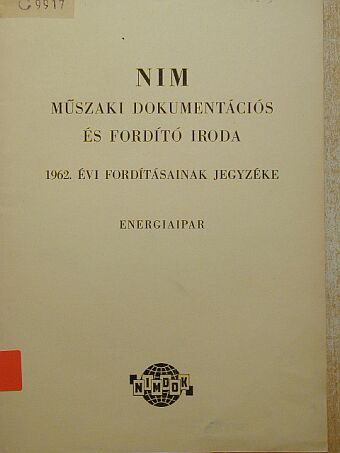 NIM Műszaki Dokumentációs és Fordító Iroda 1962. évi fordításainak jegyzéke [antikvár]
