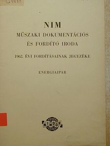 NIM Műszaki Dokumentációs és Fordító Iroda 1962. évi fordításainak jegyzéke [antikvár]
