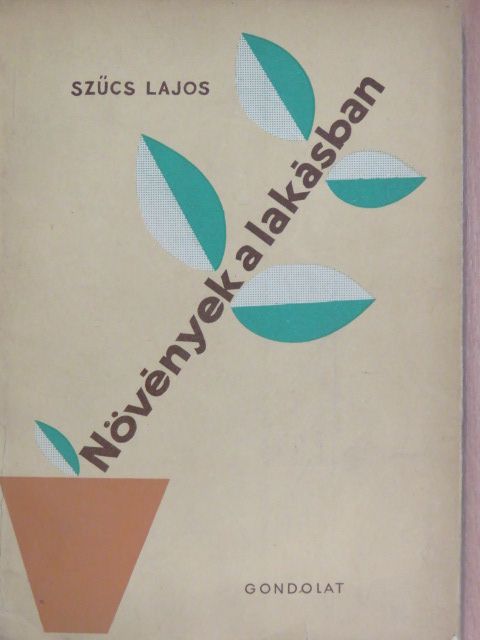 Szűcs Lajos - Növények a lakásban [antikvár]
