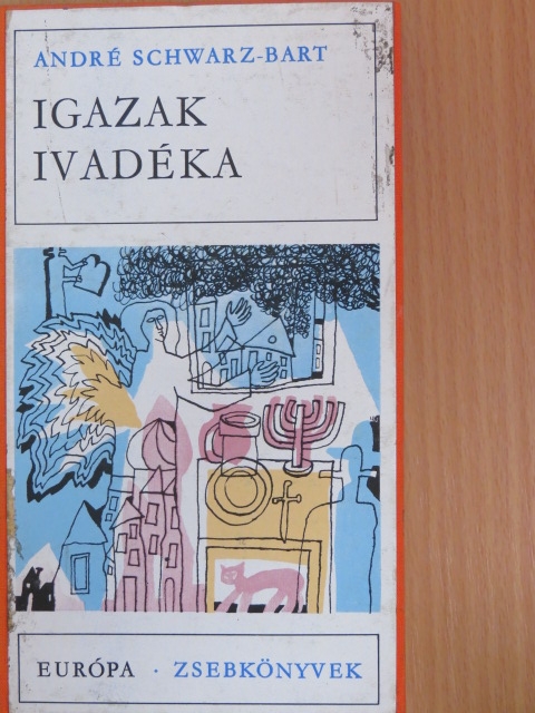 André Schwarz-Bart - Igazak ivadéka [antikvár]