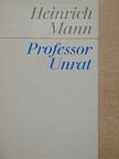 Heinrich Mann - Professor Unrat [antikvár]