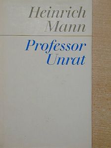Heinrich Mann - Professor Unrat [antikvár]
