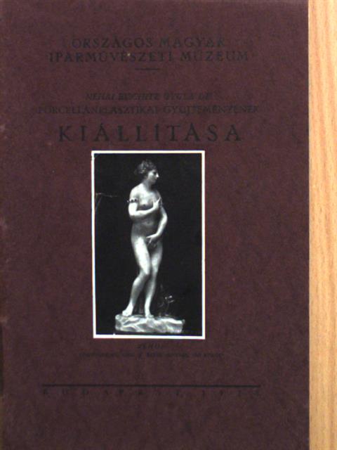Dr. Layer Károly - Néhai Bischitz Gyula dr. porcellánplasztikai gyüjteményének kiállítása [antikvár]