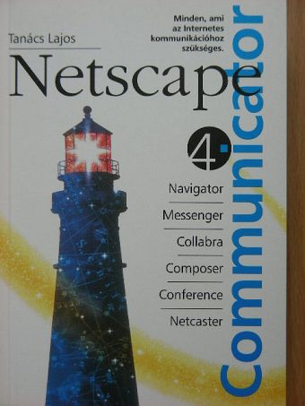 Tanács Lajos - Netscape Communicator 4.0 [antikvár]