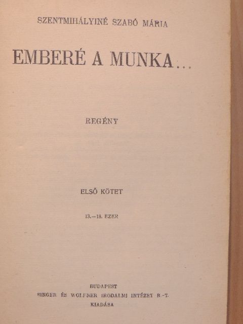Szentmihályiné Szabó Mária - Emberé a munka... I-II. [antikvár]