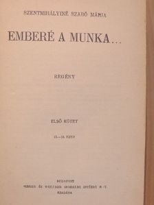 Szentmihályiné Szabó Mária - Emberé a munka... I-II. [antikvár]