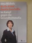 Dina Michels - Weiße Kittel - Dunkle Geschäfte [antikvár]