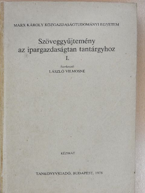 Földes István - Szöveggyűjtemény az ipargazdaságtan tantárgyhoz I. [antikvár]