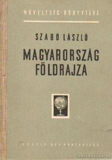 dr. Szabó László - Magyarország földrajza [antikvár]