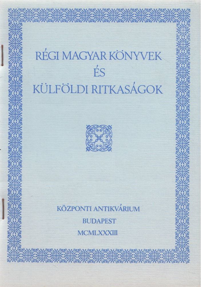 Kárpáti Frigyes (szerk.) - Régi magyar könyvek és külföldi ritkaságok [antikvár]