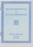 Kárpáti Frigyes (szerk.) - Régi magyar könyvek és külföldi ritkaságok [antikvár]