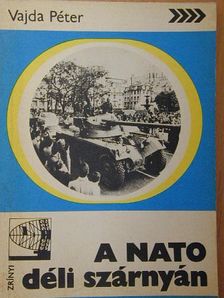 Vajda Péter - A NATO déli szárnyán [antikvár]