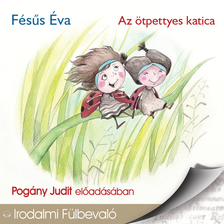 FÉSÜS ÉVA - Az ötpettyes katica [eHangoskönyv]