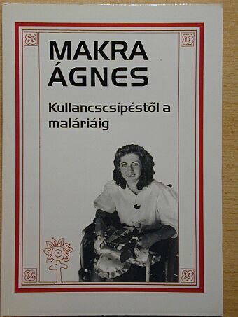 Makra Ágnes - Kullancscsípéstől a maláriáig [antikvár]