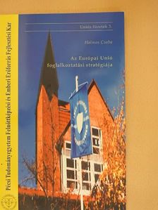 Halmos Csaba - Az Európai Unió foglalkoztatási stratégiája [antikvár]