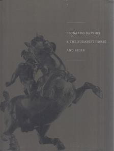 Kárpáti Zoltán - Leonardo da Vinci & The Budapest Horse and Rider [antikvár]