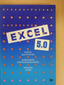 Grezner Ferenc - Varázsos Excel 5.0 [antikvár]