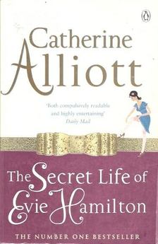 Catherine Alliott - The Secret Life of Evie Hamilton [antikvár]